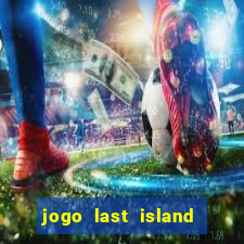 jogo last island of survival